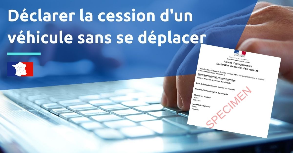 Déclaration de cession en préfecture ou en ligne Déclaration de cession en préfecture ou en ligne